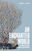 An Enchanted World : The Shared Religious Landscape of Late Antiquity-9780691256597