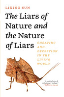 The Liars of Nature and the Nature of Liars : Cheating and Deception in the Living World-9780691256849