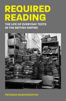 Required Reading : The Life of Everyday Texts in the British Empire-9780691257709