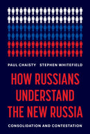 How Russians Understand the New Russia – Consolidation and Contestation