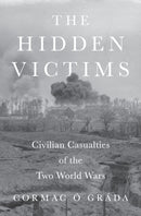 The Hidden Victims : Civilian Casualties of the Two World Wars-9780691258751