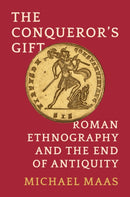 The Conqueror's Gift – Roman Ethnography and the End of Antiquity