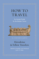 How to Travel : An Ancient Guide for the Modern Tourist-9780691259062