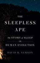 The Sleepless Ape : The Story of Sleep in Human Evolution-9780691259734