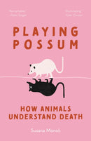 Playing Possum : How Animals Understand Death-9780691260761