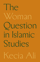 The Woman Question in Islamic Studies-9780691261843