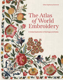 The Atlas of World Embroidery : A Global Exploration of Heritage and Styles-9780691261911