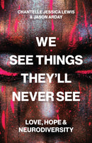 We See Things They'll Never See : Love, Hope, and Neurodiversity-9780691262710