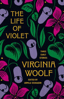 The Life of Violet : Three Early Stories-9780691263137