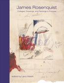 James Rosenquist : Collages, Drawings, and Paintings in Process-9780691263281