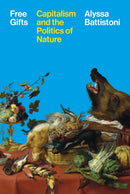 Free Gifts – Capitalism and the Politics of Nature