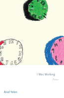 I Was Working – Poems