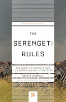 The Serengeti Rules : The Quest to Discover How Life Works and Why It Matters-9780691264295