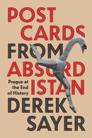 Postcards from Absurdistan : Prague at the End of History-9780691264554
