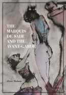 The Marquis de Sade and the Avant–Garde