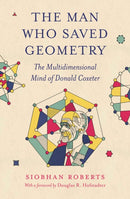 The Man Who Saved Geometry – The Multidimensional Mind of Donald Coxeter