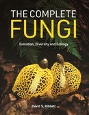 The Complete Fungi : Evolution, Diversity and Ecology-9780691265261