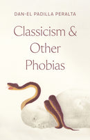 Classicism and Other Phobias-9780691266183