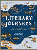 Literary Journeys : Mapping Fictional Travels across the World of Literature-9780691266398