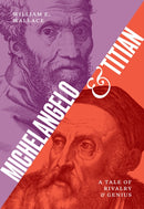 Michelangelo and Titian : A Tale of Rivalry and Genius-9780691266572