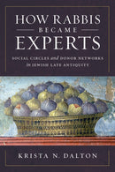 How Rabbis Became Experts – Social Circles and Donor Networks in Jewish Late Antiquity