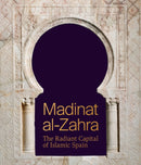 Madinat al–Zahra – The Radiant Capital of Islamic Spain