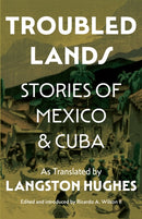 Troubled Lands : Stories of Mexico and Cuba as Translated by Langston Hughes-9780691268415
