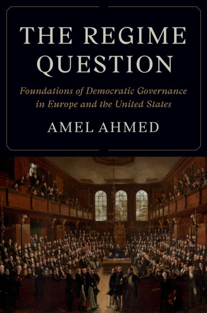 The Regime Question – Foundations of Democratic Governance in Europe and the United States
