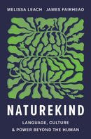 Naturekind : Language, Culture and Power Beyond the Human-9780691270661