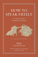 How to Speak Freely : An Ancient Guide to Free Speech and Dissent-9780691271460