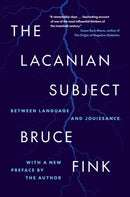 The Lacanian Subject – Between Language and Jouissance