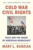 Cold War Civil Rights – Race and the Image of American Democracy, 25th anniversary edition
