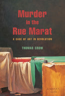 Murder in the Rue Marat : A Case of Art in Revolution-9780691274447