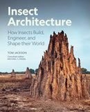 Insect Architecture : How Insects Build, Engineer, and Shape Their World-9780691275239