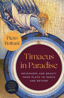 Timaeus in Paradise : Metaphors and Beauty from Plato to Dante and Beyond-9780691276144