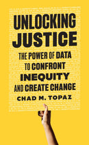 Unlocking Justice : The Power of Data to Confront Inequity and Create Change-9780691276151
