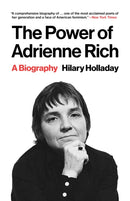 The Power of Adrienne Rich : A Biography-9780691276366