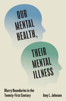 Our Mental Health, Their Mental Illness