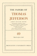 The Papers of Thomas Jefferson, Volume 49 : 2 March to 10 July 1806-9780691277066