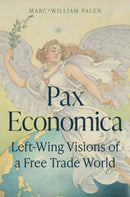 Pax Economica – Left–Wing Visions of a Free Trade World