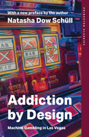 Addiction by Design – Machine Gambling in Las Vegas