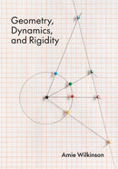 Geometry, Dynamics, and Rigidity-9780691280844