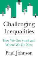 Challenging Inequalities : How We Got Stuck and Where We Go Next-9780691283555