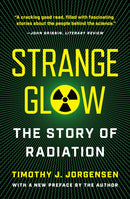 Strange Glow : The Story of Radiation-9780691283975