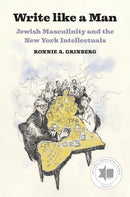 Write like a Man : Jewish Masculinity and the New York Intellectuals-9780691284170