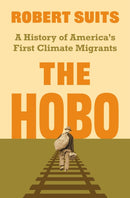 The Hobo : A History of America's First Climate Migrants-9780691284668