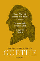 From My Life: Poetry and Truth (Part Four) and Campaign in France 1792 / Siege of Mainz