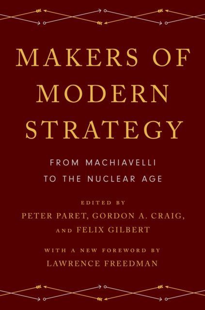 Makers of Modern Strategy from Machiavelli to the Nuclear Age