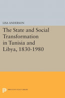 The State and Social Transformation in Tunisia and Libya, 1830-1980-9780691601809