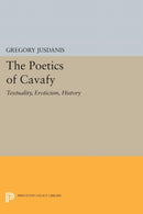 The Poetics of Cavafy – Textuality, Eroticism, History